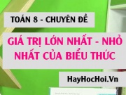 Cách tìm giá trị lớn nhất (GTLN), giá trị nhỏ nhất (GTNN)...